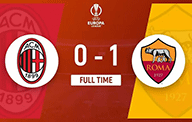 罗马客场1-0小胜米兰，欧联1/4决赛首回合占得先机